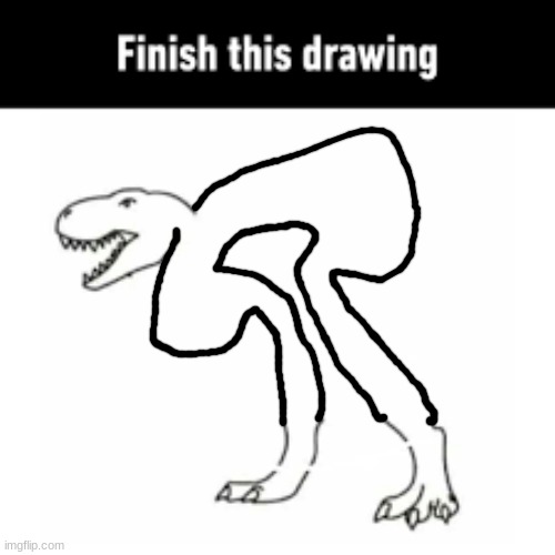 finish this drawing | image tagged in finish this drawing | made w/ Imgflip meme maker