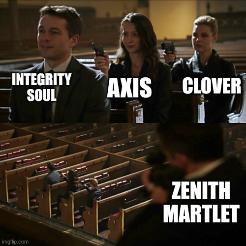 Assassination chain | INTEGRITY SOUL AXIS CLOVER ZENITH MARTLET | image tagged in assassination chain | made w/ Imgflip meme maker