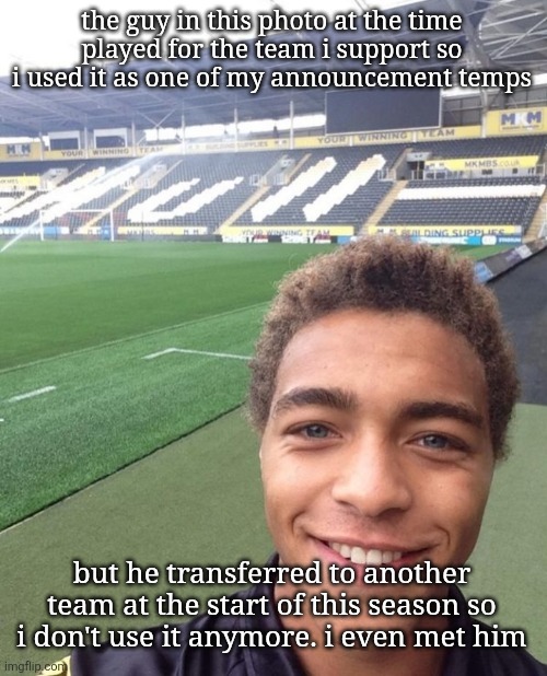 he's so pookie | the guy in this photo at the time played for the team i support so i used it as one of my announcement temps; but he transferred to another team at the start of this season so i don't use it anymore. i even met him | image tagged in he's so pookie | made w/ Imgflip meme maker