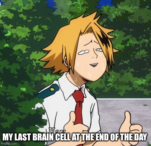 (・v・) | MY LAST BRAIN CELL AT THE END OF THE DAY | image tagged in cheeseburger | made w/ Imgflip meme maker