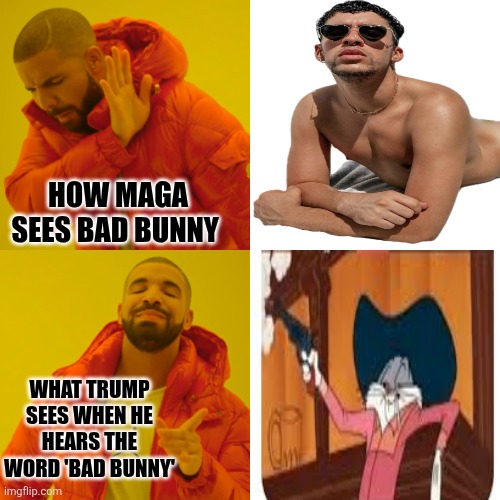 Trumps rambling thought process are exactly like his speeches | HOW MAGA SEES BAD BUNNY; WHAT TRUMP SEES WHEN HE HEARS THE WORD 'BAD BUNNY' | image tagged in trump,cognitive decline,rambling thought,not anchored in reality,maga deity | made w/ Imgflip meme maker