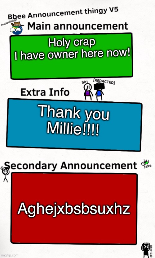I’m so happy(OnlyO: I also got mod now :D) (Ada: nice job yall) | Holy crap
I have owner here now! Thank you Millie!!!! Aghejxbsbsuxhz | image tagged in bbee announcement temp v5 | made w/ Imgflip meme maker