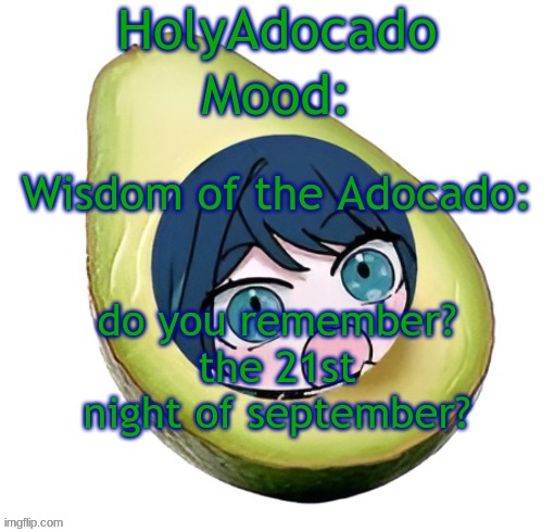 Holy Adocado! | do you remember? the 21st night of september? | image tagged in holy adocado | made w/ Imgflip meme maker