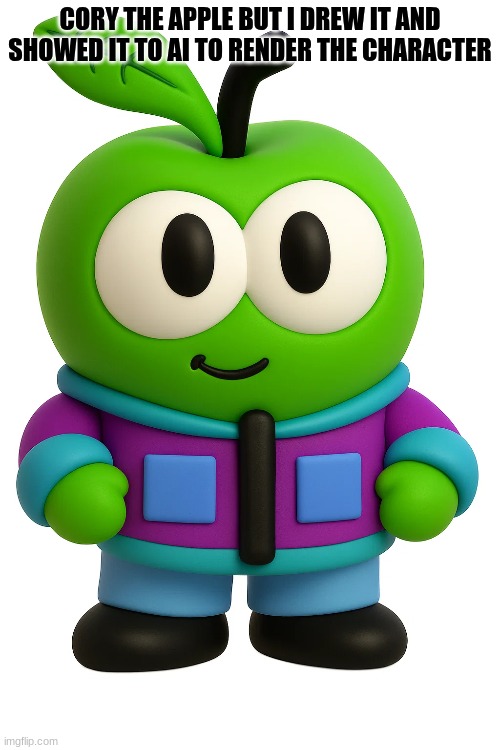 AI slop go brrrr | CORY THE APPLE BUT I DREW IT AND SHOWED IT TO AI TO RENDER THE CHARACTER | image tagged in ocs | made w/ Imgflip meme maker