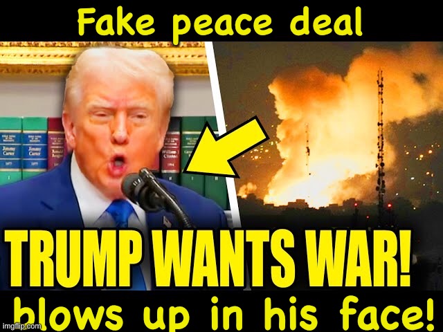 https://m.youtube.com/watch?v=BgczFc2AIsE&pp=ugUHEgVlbi1VUw%3D%3D | Fake peace deal; blows up in his face! | image tagged in trump mad | made w/ Imgflip meme maker