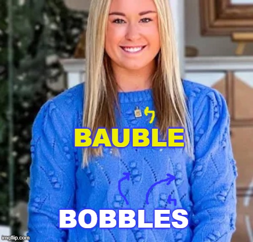 BOBBLES BAUBLE | made w/ Imgflip meme maker