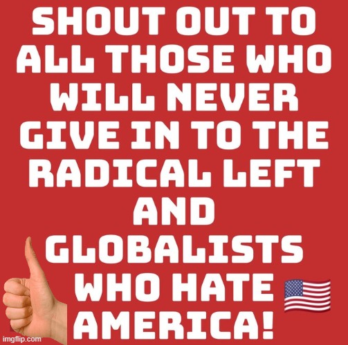 Thumbs up.... | image tagged in patriots,conservatives,republicans,globalism,leftists,not you | made w/ Imgflip meme maker