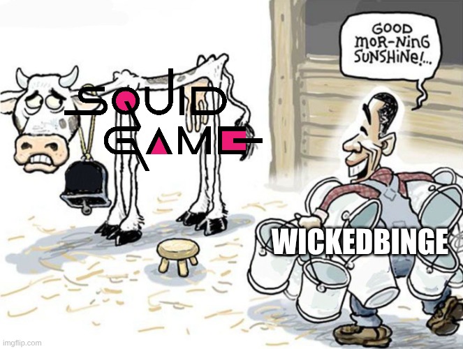 One of the Reasons I Stopped Watching This Channel | WICKEDBINGE | image tagged in milking the cow,memes,squid game,youtube | made w/ Imgflip meme maker