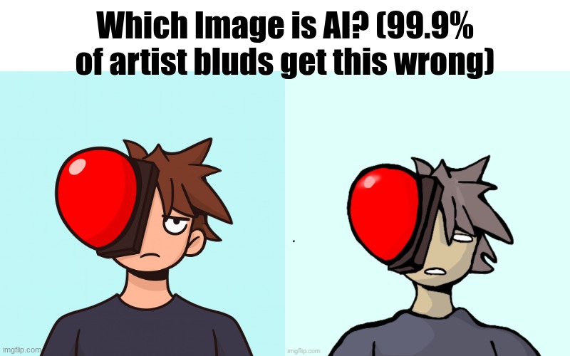 Which Image is AI? (99.9% of artist bluds get this wrong) | made w/ Imgflip meme maker
