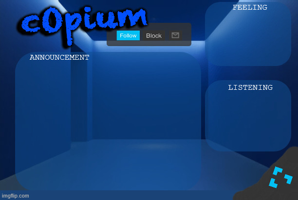 cOpium; FEELING; cOpium; ANNOUNCEMENT; LISTENING | made w/ Imgflip meme maker