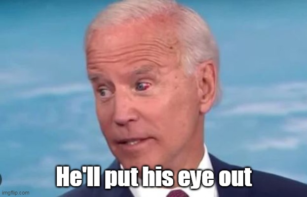 He'll put his eye out | made w/ Imgflip meme maker