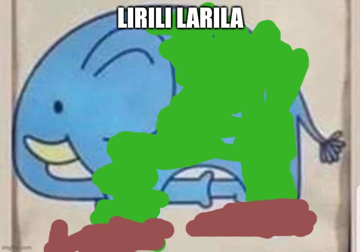 Lirili Larila | LIRILI LARILA | made w/ Imgflip meme maker