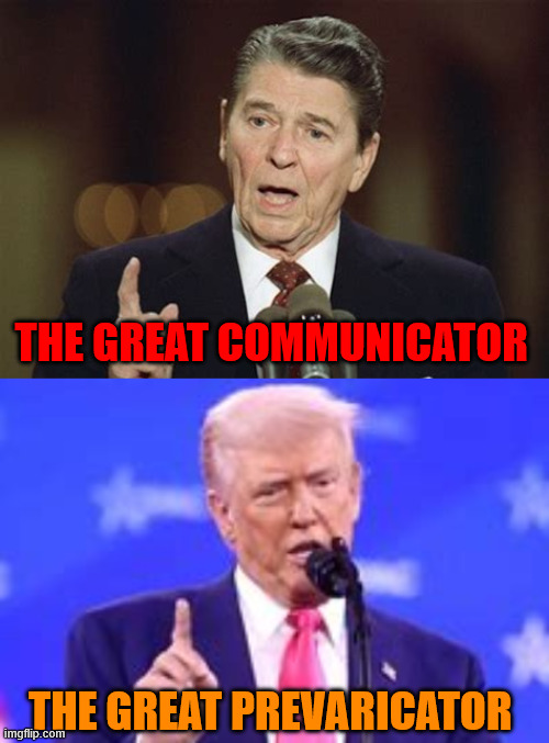 The Great | THE GREAT COMMUNICATOR; THE GREAT PREVARICATOR | image tagged in the great,pull my finger,both wear diapers,both are fos,tear down this wall,build the wall | made w/ Imgflip meme maker