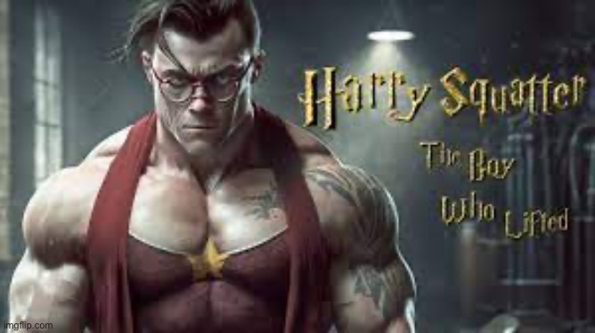 Harry Squatter, the boy who lifted | made w/ Imgflip meme maker