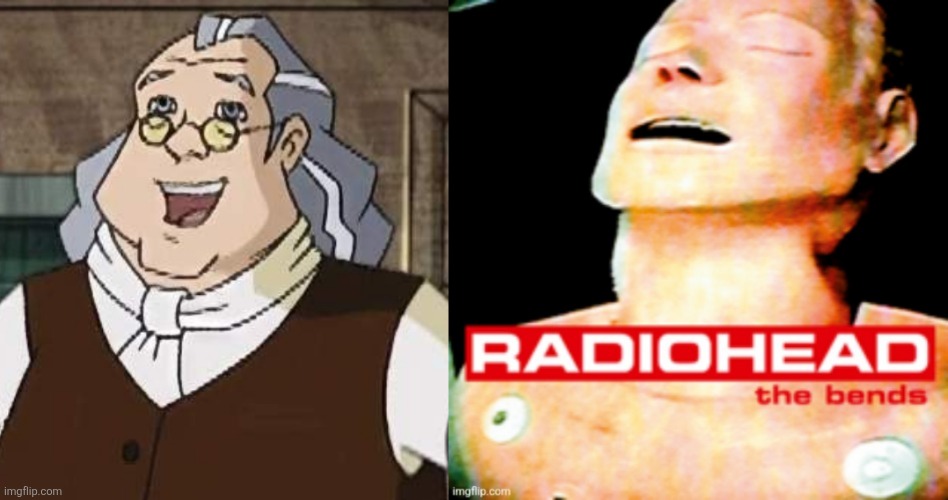 image tagged in radiohead bends | made w/ Imgflip meme maker