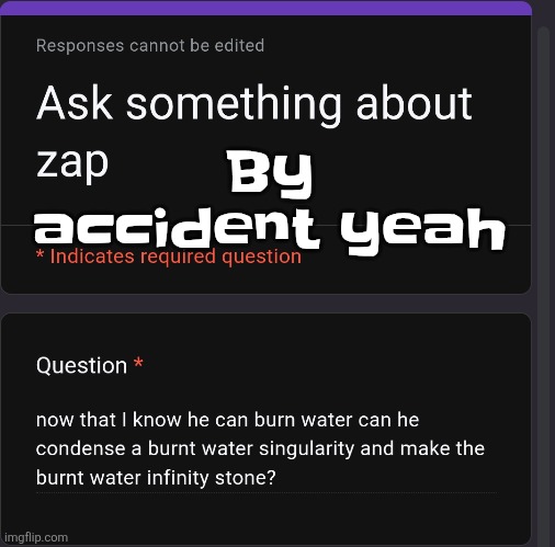 By accident yeah | made w/ Imgflip meme maker