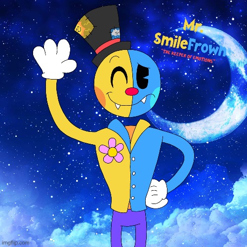 Mr. SmileFrown! | image tagged in the keeper of emotions | made w/ Imgflip meme maker