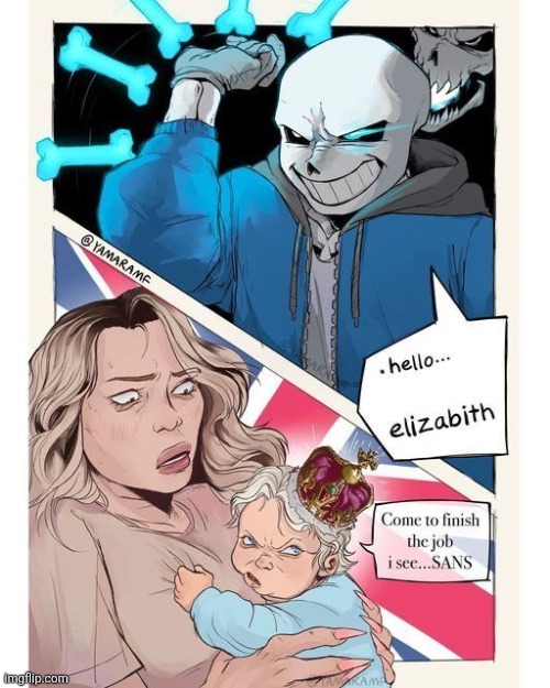 image tagged in memes,sans,undertale,uk,queen elizabeth | made w/ Imgflip meme maker