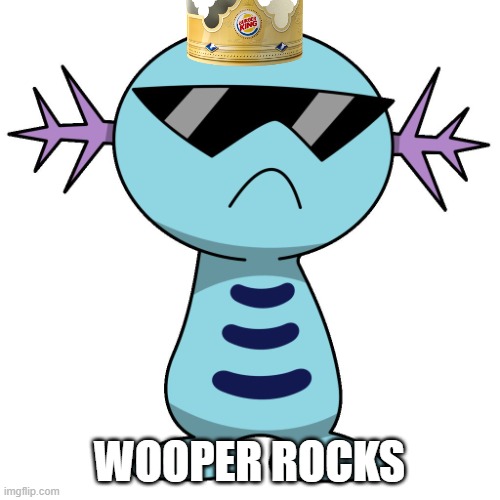swag wooper | WOOPER ROCKS | image tagged in swag wooper | made w/ Imgflip meme maker