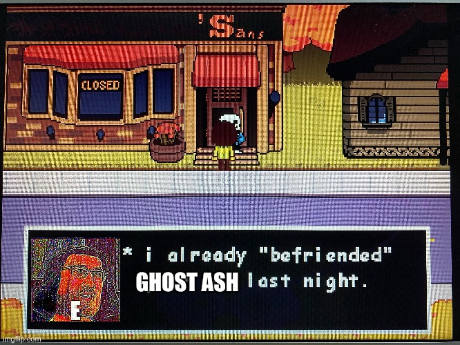 GHOST ASH | made w/ Imgflip meme maker