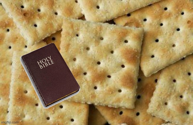 Crackers | image tagged in crackers | made w/ Imgflip meme maker