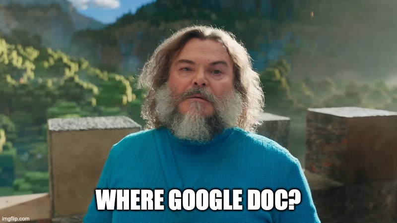I am Steve | WHERE GOOGLE DOC? | image tagged in i am steve | made w/ Imgflip meme maker