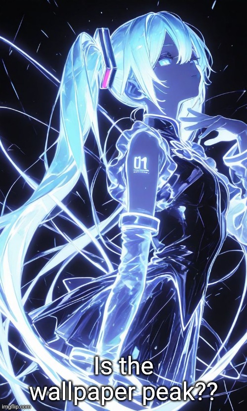 Is the wallpaper peak?? | made w/ Imgflip meme maker