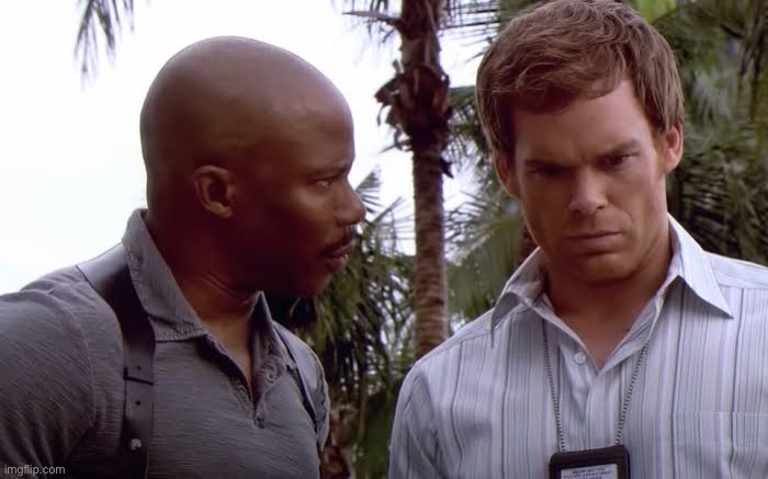 Doakes suspecting dexter | image tagged in doakes suspecting dexter | made w/ Imgflip meme maker