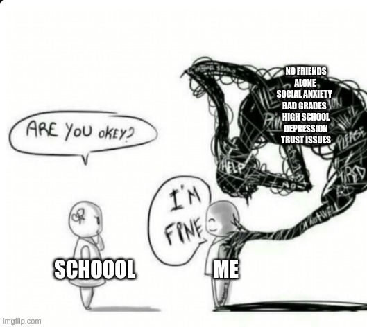 can I at least have one friend at high  school | image tagged in are you ok | made w/ Imgflip meme maker