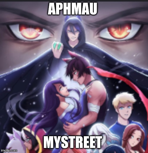 Aphmau mystreet | APHMAU; MYSTREET | image tagged in aphmau mystreet | made w/ Imgflip meme maker