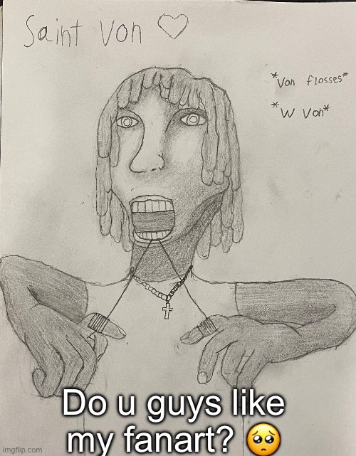 Do u guys like my fanart? 🥺🥺 | made w/ Imgflip meme maker