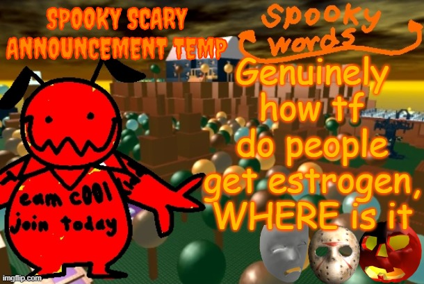 Hollyberry Cookie is scarily hot | Genuinely how tf do people get estrogen, WHERE is it | image tagged in hollyberry cookie is scarily hot | made w/ Imgflip meme maker