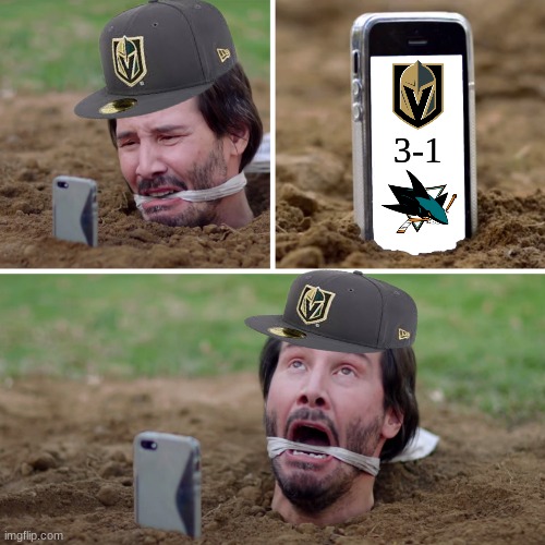 Golden Knights meme | 3-1 | image tagged in buried keanu reeves in knock knock,memes,golden knights,nhl,hockey,sports | made w/ Imgflip meme maker