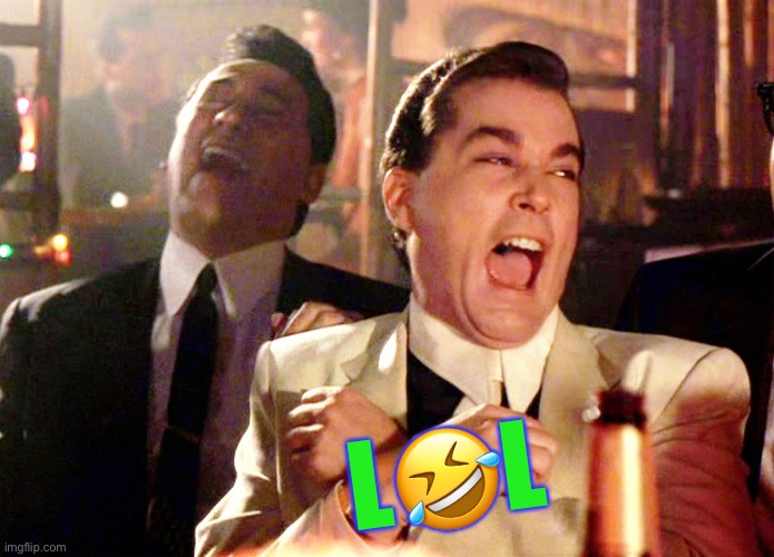 Good Fellas Hilarious Meme | L?L | image tagged in memes,good fellas hilarious | made w/ Imgflip meme maker