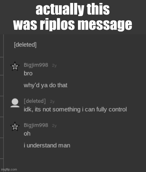 actually this was riplos message | made w/ Imgflip meme maker