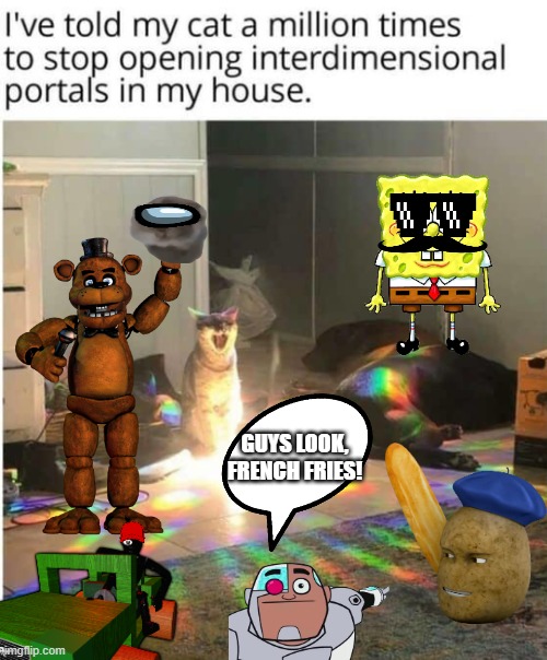 GUYS LOOK, FRENCH FRIES! | image tagged in what's going on | made w/ Imgflip meme maker