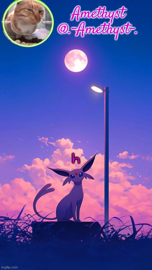 Amethyst announcement template | h | image tagged in amethyst announcement template | made w/ Imgflip meme maker