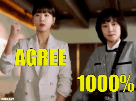 Attorney woo | AGREE 1000% | image tagged in attorney woo | made w/ Imgflip meme maker