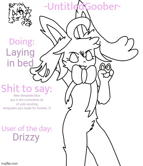 UntitledGoober's Sometimes Announcement Template | Laying in bed; New template.Also put in the comments all of yalls existing templates you made for funzies :D; Drizzy | image tagged in untitledgoober's sometimes announcement template | made w/ Imgflip meme maker