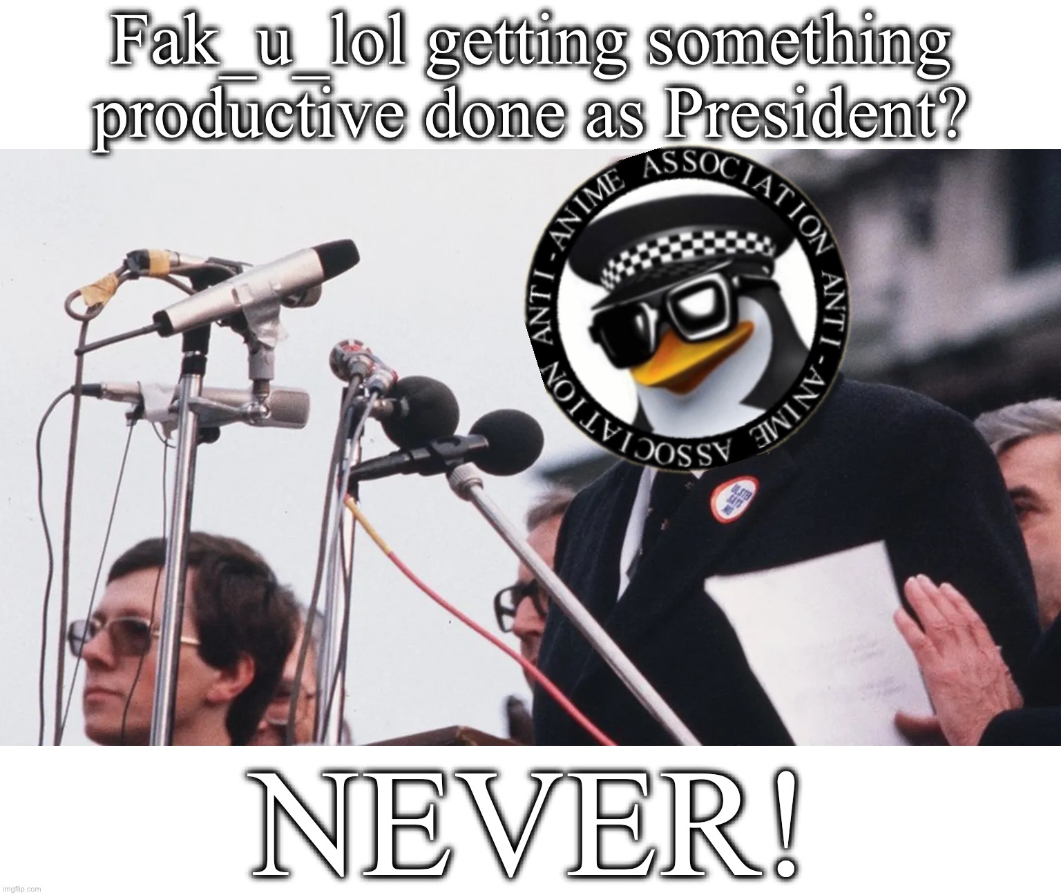 given the religious mini-Troubles we had last month… (also the old Conservative Party logo looks kinda like the DUP lion) | Fak_u_lol getting something productive done as President? NEVER! | image tagged in never never never,ulster says no,cheddar cheese and pineapple on a stick,dup,sinn fein | made w/ Imgflip meme maker