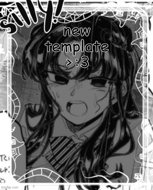 silly's kcc temp | new template >:3 | image tagged in silly's kcc temp | made w/ Imgflip meme maker