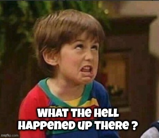 Sarcastic kid | What the Hell happened up there ? | image tagged in sarcastic kid | made w/ Imgflip meme maker