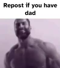 repost if you have dad Blank Meme Template