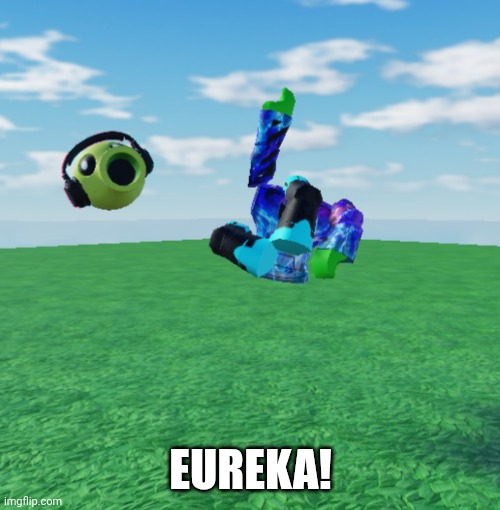 EUREKA! | made w/ Imgflip meme maker