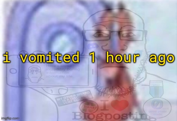 tis my first time on posting snca | i vomited 1 hour ago | made w/ Imgflip meme maker