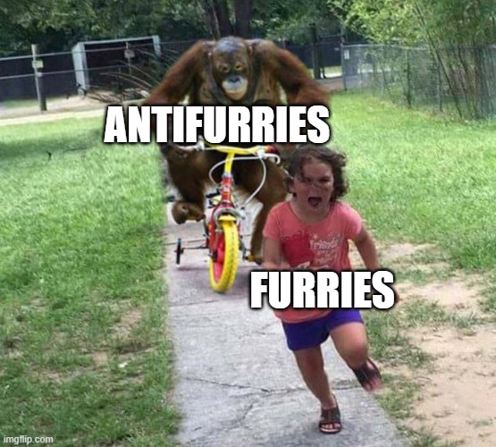 YOU CANNOT RUN | ANTIFURRIES; FURRIES | image tagged in run | made w/ Imgflip meme maker