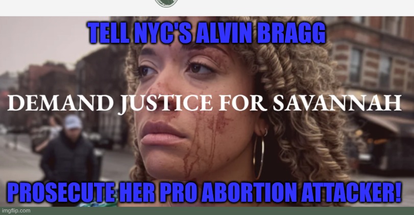 expression memes | TELL NYC'S ALVIN BRAGG; PROSECUTE HER PRO ABORTION ATTACKER! | image tagged in alvinbragg,abortion is murder,assault | made w/ Imgflip meme maker