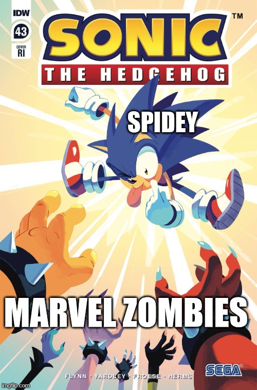 Sonic taunting the deadly six | SPIDEY; MARVEL ZOMBIES | image tagged in sonic taunting the deadly six | made w/ Imgflip meme maker