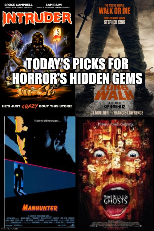 We're halfway there, and every day of October from now on i'll be uploading 4 horror movies I think are worth your time! | TODAY'S PICKS FOR HORROR'S HIDDEN GEMS | image tagged in spooktober,horror movies,suggestions,memes,imgflip,ahh i got so spooked i did a projectile shart | made w/ Imgflip meme maker