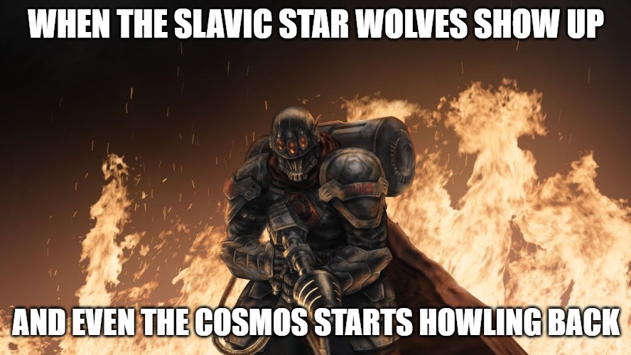 Black Hand | WHEN THE SLAVIC STAR WOLVES SHOW UP; AND EVEN THE COSMOS STARTS HOWLING BACK | image tagged in black hand,slavic lives matter,black lives matter | made w/ Imgflip meme maker